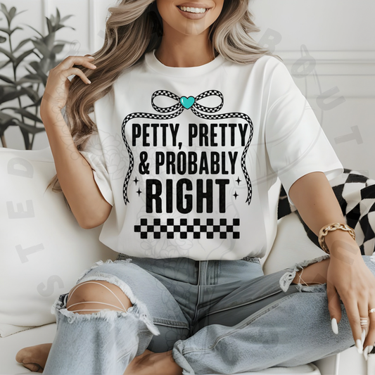 Petty, Pretty & Probably Right
