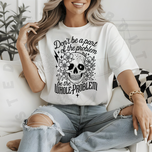 Be the Whole Problem